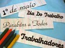 1º de Maio "DIA DO TRABALHADOR" 1º de Maio "DIA DO TRABALHADOR"