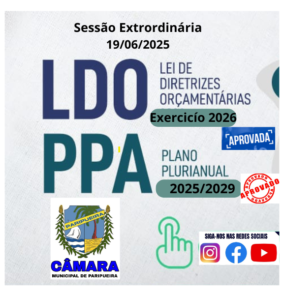 Câmara realiza Sessões Extrordinárias e aprova PLs  referente ao PPA 2025/2029 e a LDO exercício 2026.